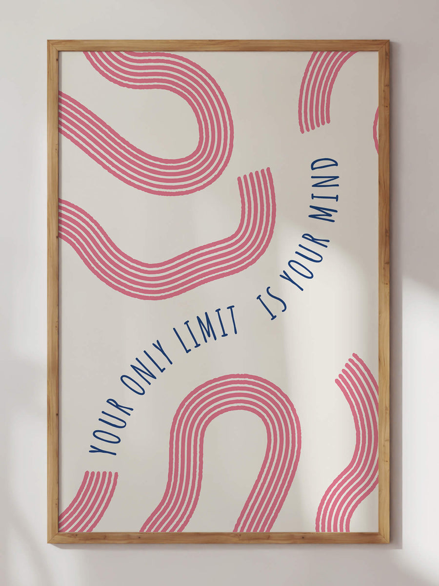 Your Only Limit Is Your Mind Print