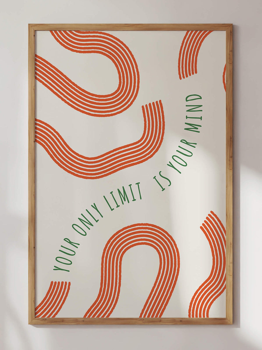 Your Only Limit Is Your Mind Print