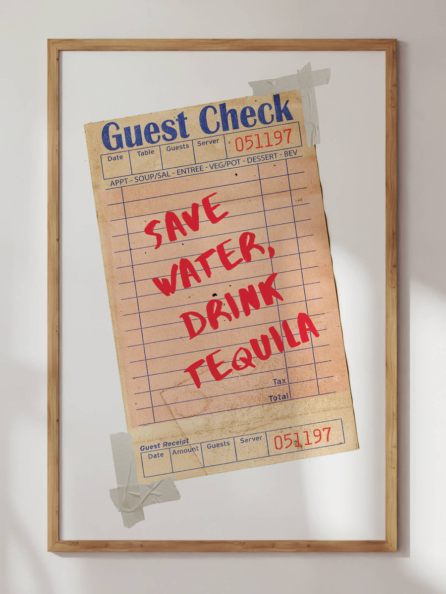 Save Water, Drink Tequila Print