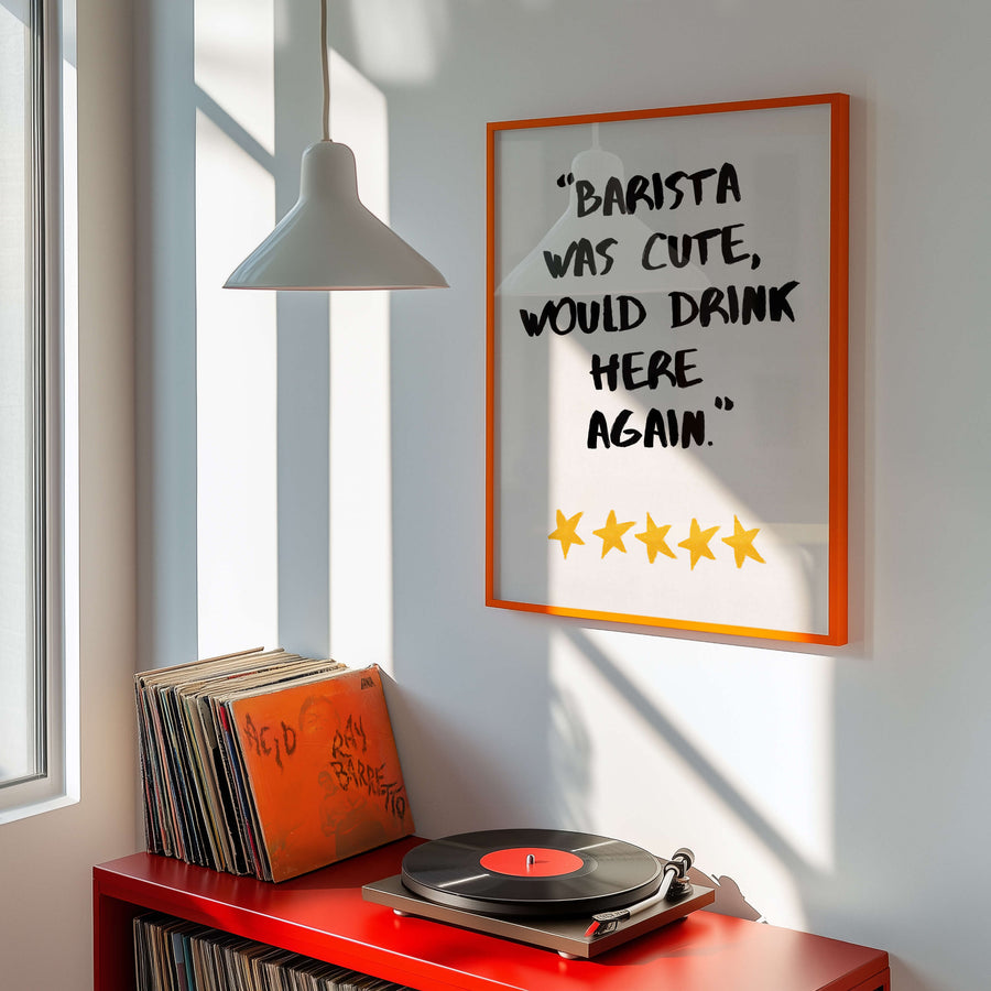 Funny quote print reading “Barista was cute, would drink here again” with five yellow stars. Available at EDGE Wall Art with 2 Prints for $100 + Free Shipping in Australia.