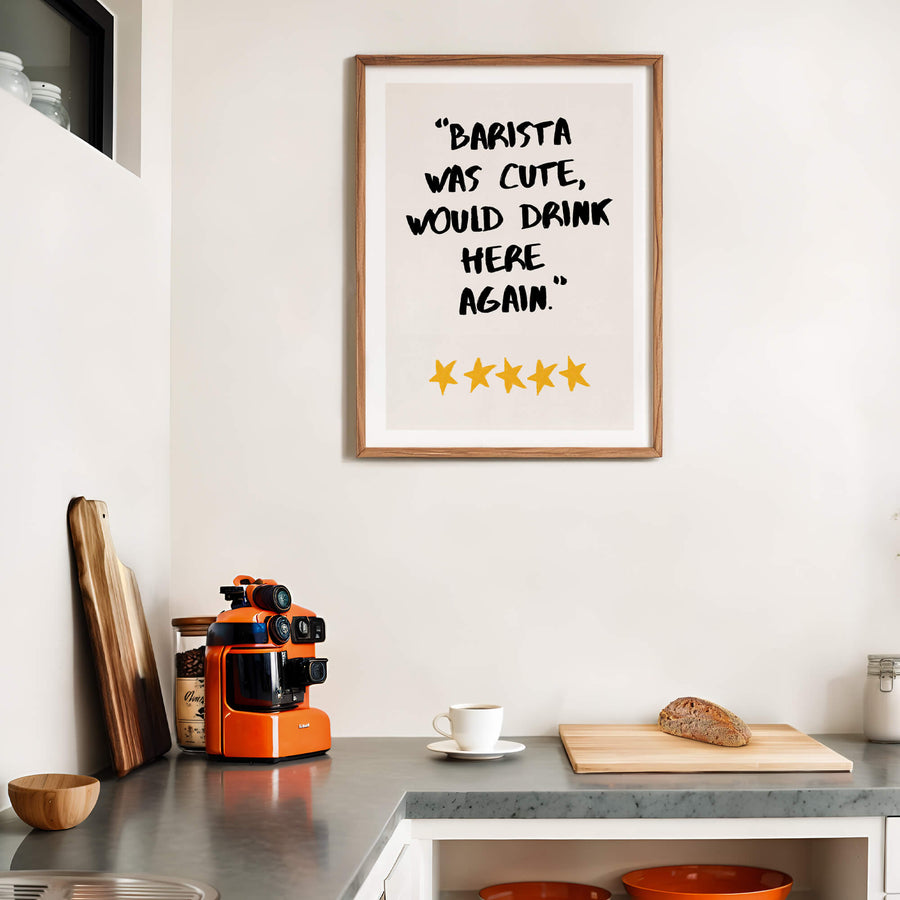 Funny quote print reading “Barista was cute, would drink here again” with five yellow stars. Available at EDGE Wall Art with 2 Prints for $100 + Free Shipping in Australia.