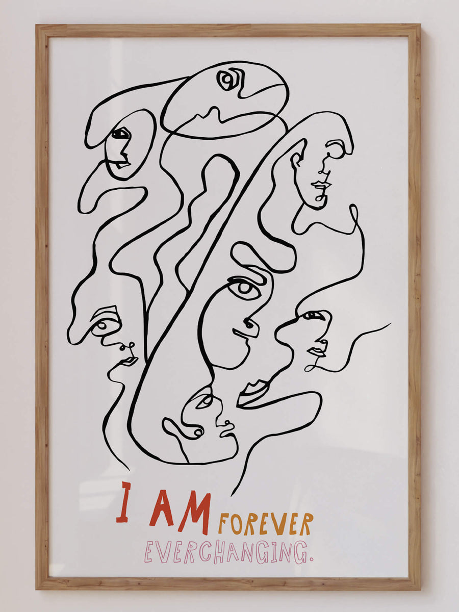 I Am Forever Everchanging Print