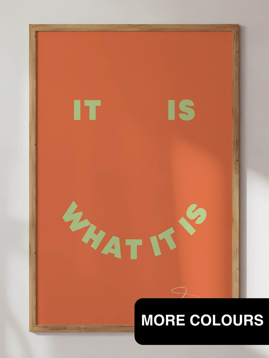 It Is What It Is Print