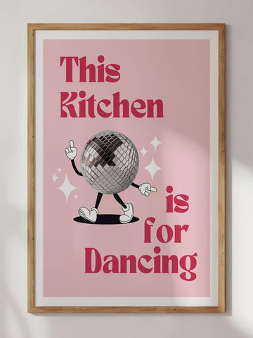 This Kitchen Was Made For Dancing (Pink) Print