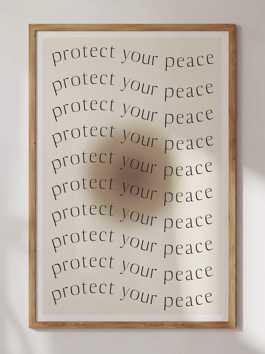 Protect Your Peace Print