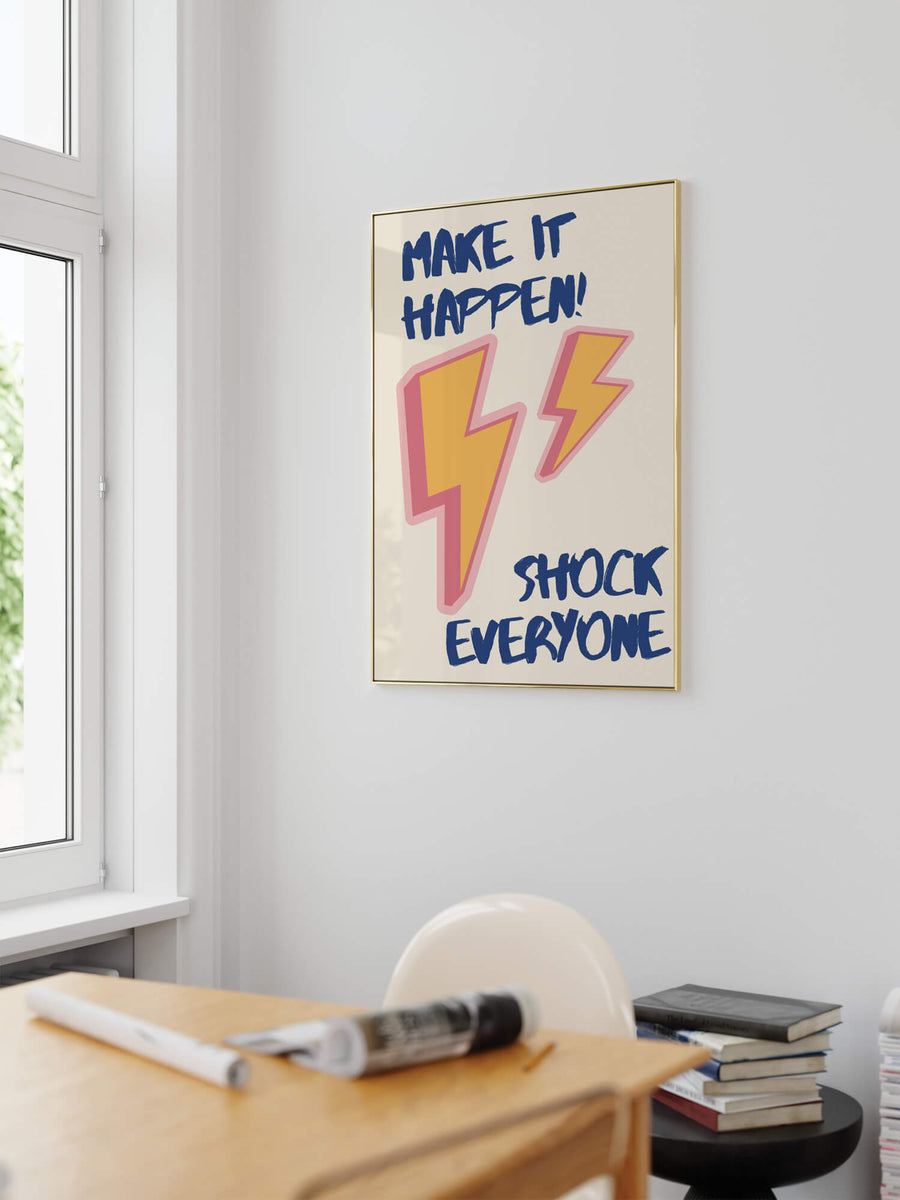 Make It Happen Shock Everyone Print