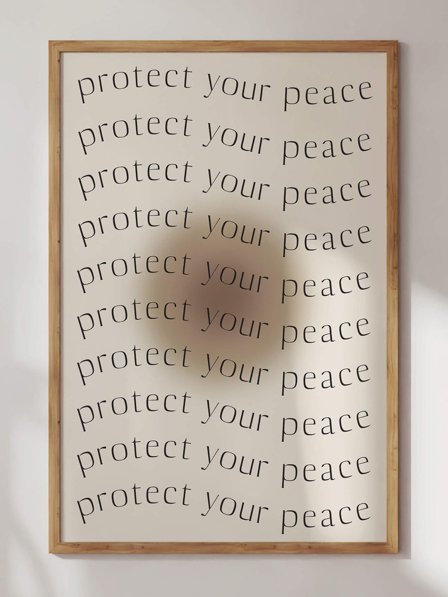 Protect Your Peace Print