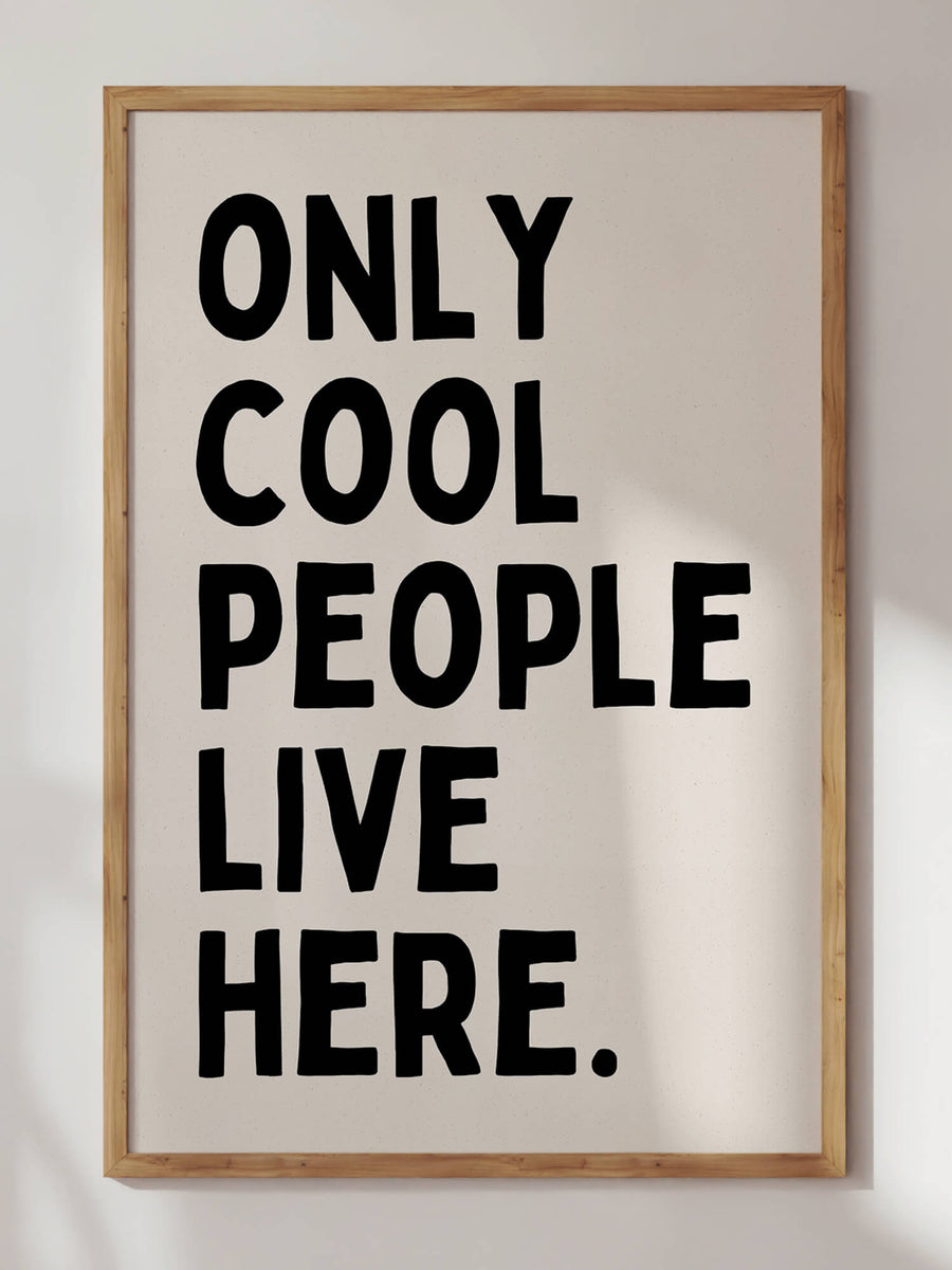 Only Cool People Live Here Print