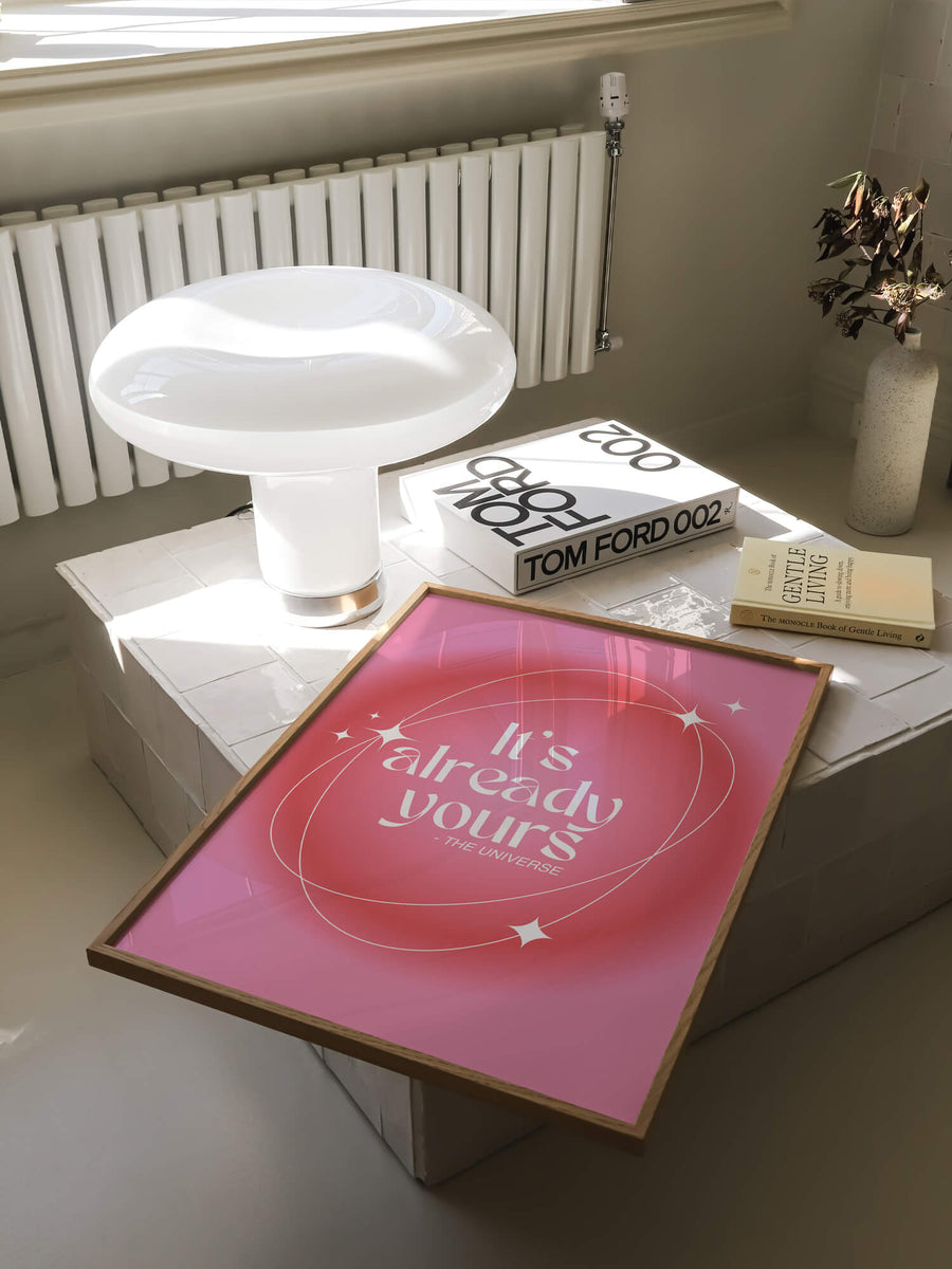 It's Already Yours By The Universe Print